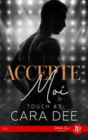 Accepte-moi, Touch #3