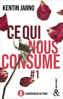 1, Ce qui nous consume #1 : Fashion Week de Paris