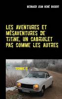 Les aventures et mésaventures de Titine, un cabriolet pas comme les autres-II, Un premier semestre 2017 très riche