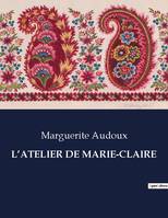 L'ATELIER DE MARIE-CLAIRE, .