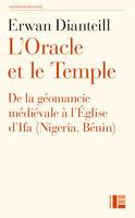 L'Oracle et le Temple, De la géomancie médiévale à l'Église d'Ifa (Nigeria, Bénin)