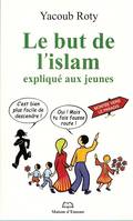 Le but de l'islam expliqué aux jeunes