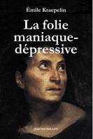 La folie maniaque-dépressive, 1913 / 1913, 1913