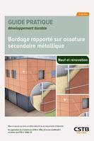 Bardage rapporté sur ossature secondaire métallique, Neuf et rénovation - Mise en oeuvre sur murs en béton banché ou en maçonnerie d'éléments