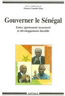 Gouverner le Sénégal - entre ajustement structurel et développement durable, entre ajustement structurel et développement durable