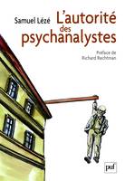 L'AUTORITE DES PSYCHANALYSTES - PREFACE DE RICHARD RECHTMAN, Préface de Richard Rechtman