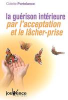 n°268 La guérison intérieure par l'acceptation et le lacher-prise