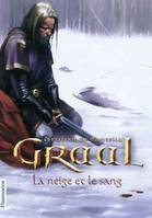 2, Graal Noir, La Neige et le sang