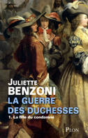 1, La guerre des duchesses - tome 1, La fille du condamné