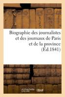 Biographie des journalistes et des journaux de Paris et de la province (Éd.1841)