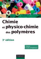 Chimie et physico-chimie des polymères - 3e édition