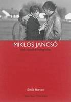 Miklos Jancso.Une Histoire Hongroise