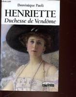 HENRIETTE DUCHESSE DE VENDOME.