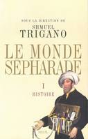 Le Monde sépharade, tome 1, Histoire