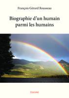 Biographie d’un humain parmi les humains