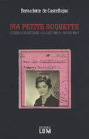 MA PETITE ROQUETTE Détenue politique juillet 1963 – mars 1964, détenue politique, juillet 1963-mars 1964