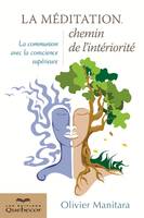 La méditation, chemin de l'intérieur, La communion avec la conscience supérieur