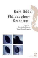 Kurt Gödel, philosopher-scientist