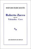 Roberto Zucco suivi de Tabataba - Coco, (suivi de) Tabataba