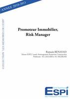 Promoteur Immobilier, Risk Manager., Romain BENAYAD  Master ESPI 2ème année  Aménagement Promotion Construction  M. Laugier et M. Mezrahi
