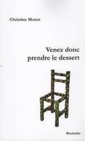 Venez donc prendre le dessert, Nouvelles