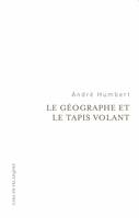 Le géographe et le tapis volant