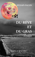 Du rêve et du gras double