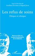 Les refus de soins, Ethique et clinique