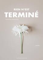 RIEN N'EST TERMINE