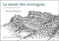 Le dessin des montagnes, Et autres textes itinérants