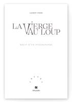 La Vierge au Loup, Récit d'un psychopathe