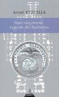 Franc-maçonnerie, la légende des fondations, la légende des fondations