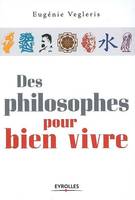 Des philosophes pour bien vivre