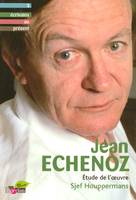 JEAN ECHENOZ, étude de l'oeuvre