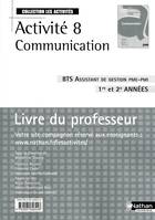 ACTIVITE 8 - COMMUNICATION - BTS 1 ET 2 - BTS ASSISTANT DE GESTION DE PME-PMI - PROFESSEUR (LES ACT