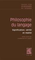 1, Textes clés de philosophie du langage, Vol.I: Signification, vérité et réalité