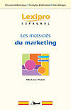 Lexipro espagnol du marketing, classement thématique, exemples d'utilisation, définition, explication, index bilingue