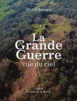 La Grande guerre vue du ciel