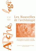 Les nouvelles de l'archéologie n°126/décembre 2011, Archéologie(s) en situation coloniale. 1. Paradigmes et situations comparées