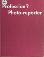 Profession ? Photo-reporter (Profession)