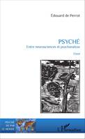 Psyché, Entre neurosciences et psychanalyse - Essai