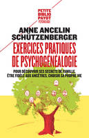 Exercices pratiques de psychogénéalogie, Pour découvrir ses secrets de famille, être fidèle aux ancêtres, choisir sa propre vie