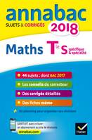 Annales Annabac 2018 Maths Tle S spécifique & spécialité, sujets et corrigés du bac Terminale S