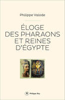 Éloge des pharaons et reines d'Egypte