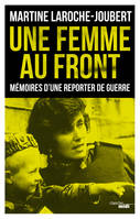 Une femme au front, Mémoires d'une reporter de guerre
