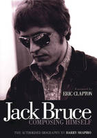 JACK BRUCE - COMPOSING HIMSELF LIVRE SUR LA MUSIQUE