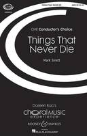 Things That Never Die, mixed choir (SATB) and piano.