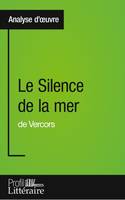 Le Silence de la mer de Vercors (Analyse approfondie), Approfondissez votre lecture des romans classiques et modernes avec Profil-Litteraire.fr