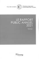 Le rapport public annuel 2021 T1 de la Cour des comptes, Cour de discipline budgétaire et financière - Rapport au Président de la République 2021