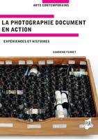 La photographie document en action, Expériences et histoires